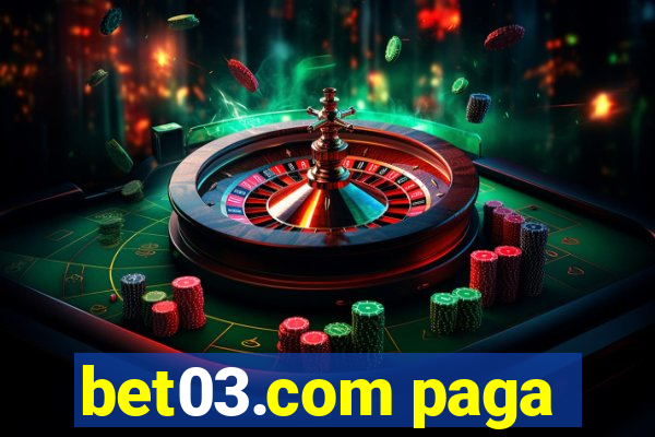 bet03.com paga